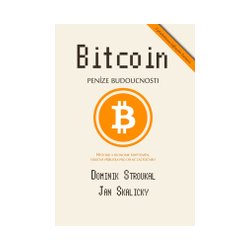 Book Cover: Stroukal, D., Skalický, J. (2015) Bitcoin: Peníze budoucnosti