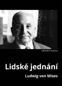 Book Cover: Mises, L. von (1949): Lidské jednání