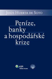 Book Cover: Huerta de Soto, J. (1998): Peníze, banky a hospodářské krize