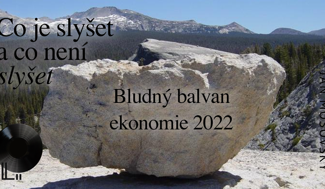 #57 Bludný balvan ekonomie 2022 – Jan Mošovský