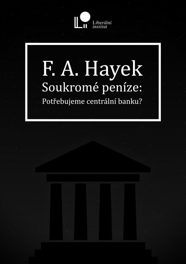 Book Cover: Hayek, F. A. (1978): Soukromé peníze: Potřebujeme centrální banku?