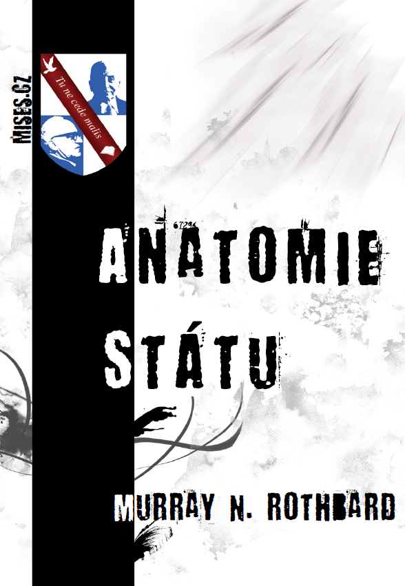 Book Cover: Rothbard, M. N. (1974) Anatomie Státu