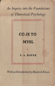 Book Cover: Hayek, F. A. (1952): Co je to mysl (The Sensory Order)