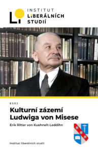 Book Cover: Kuehnelt-Leddihn, E. von (1999): Kulturní zázemí Ludwiga von Misese